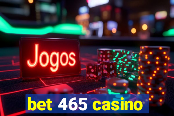 bet 465 casino